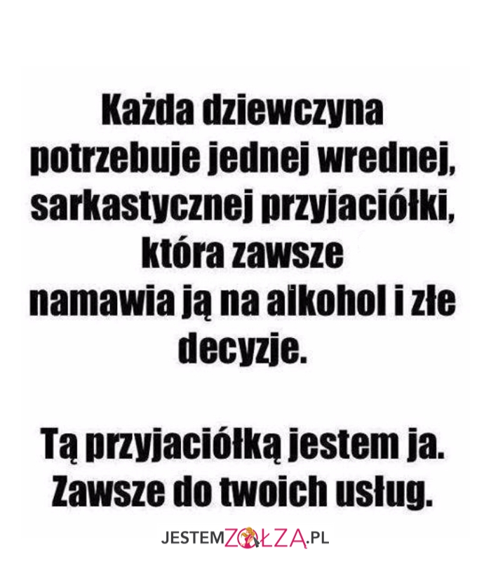 Każda dziewczyna...