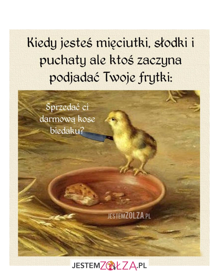 Kiedy jesteś mięciutki...