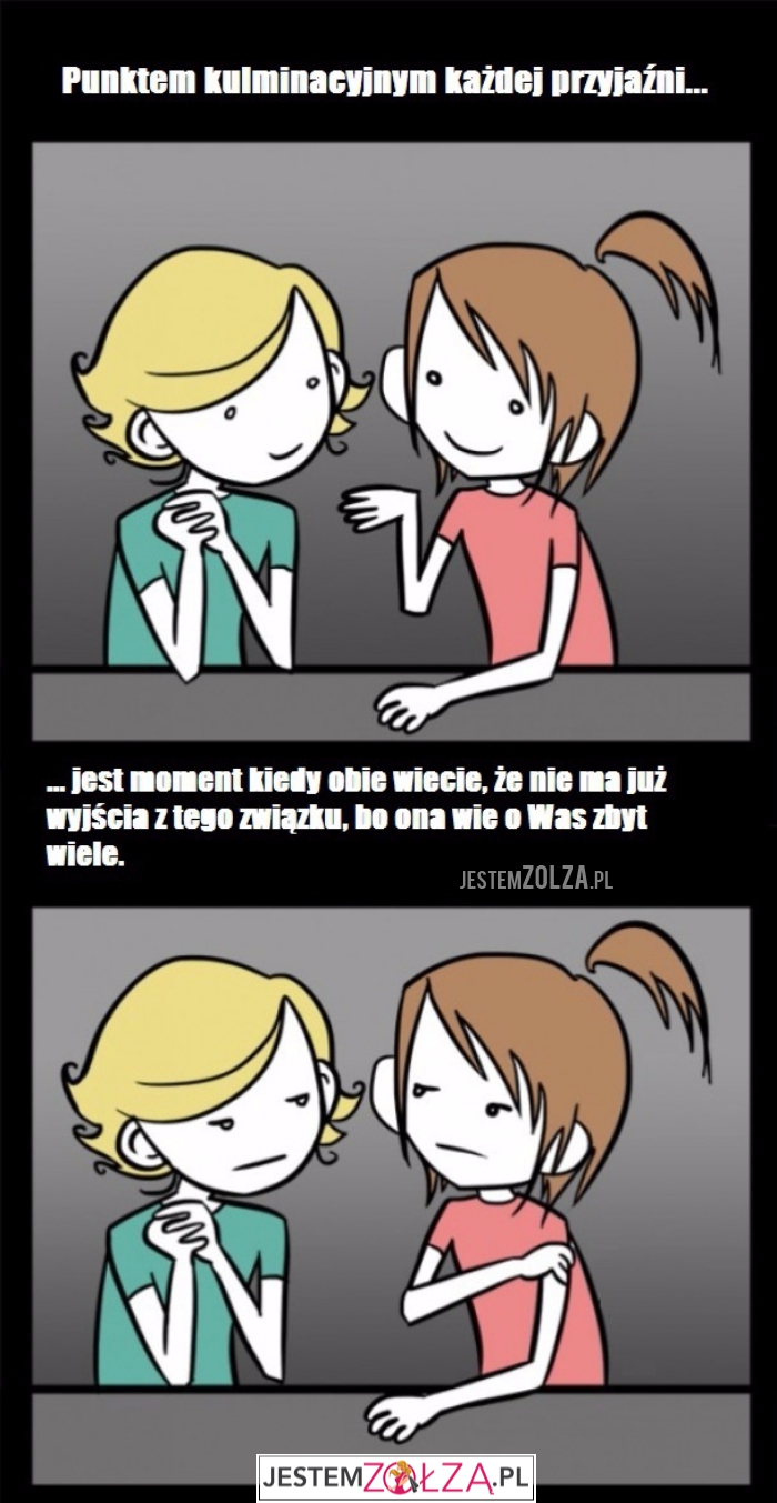 Każda przyjaźń...