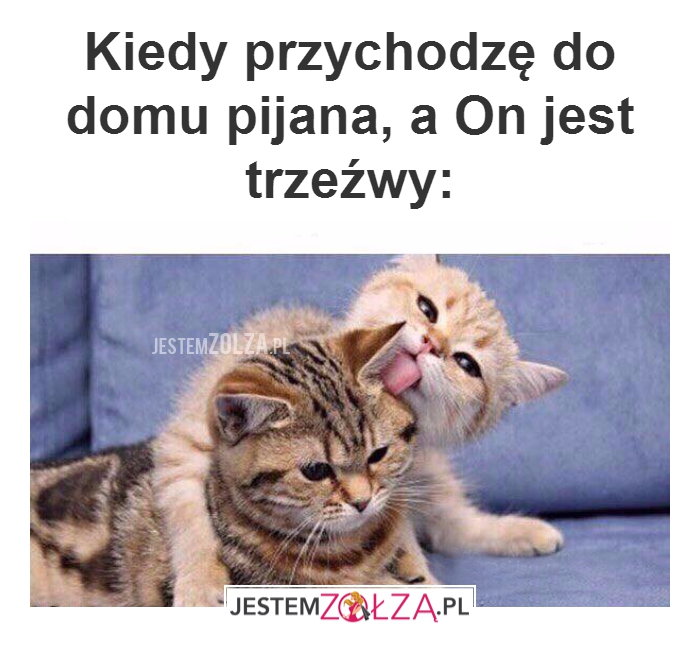 Kiedy przychodzę do...