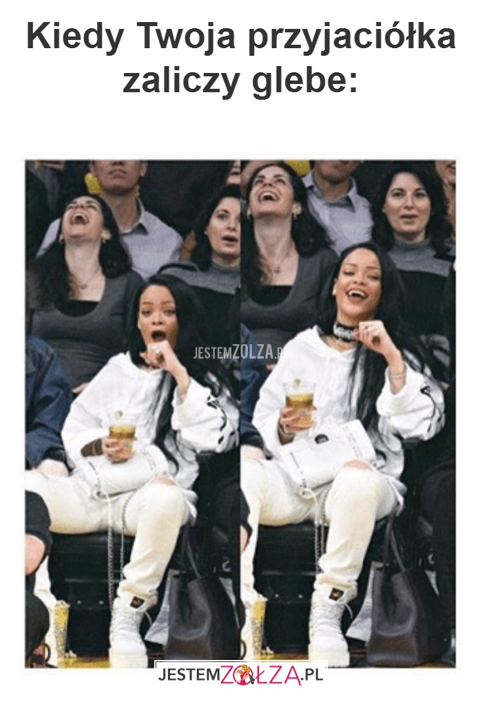 Kiedy Twoja przyjaciółka...
