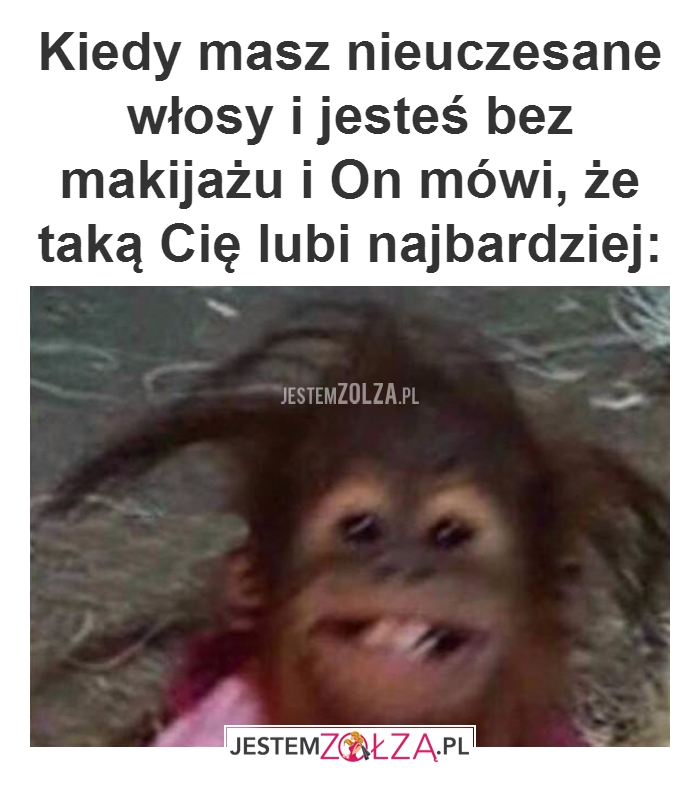 Kiedy masz nieuczesane...