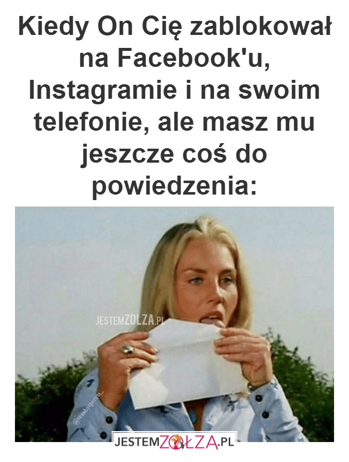 Kiedy On Cię zablokował na Facebook'u...