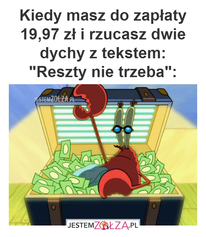 Kiedy masz do zapłaty...