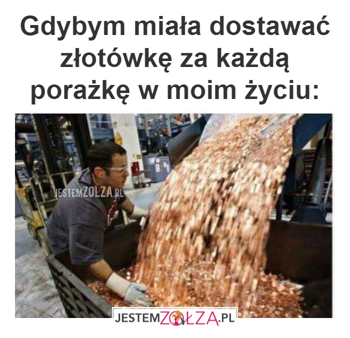 Gdybym miała dostawać...