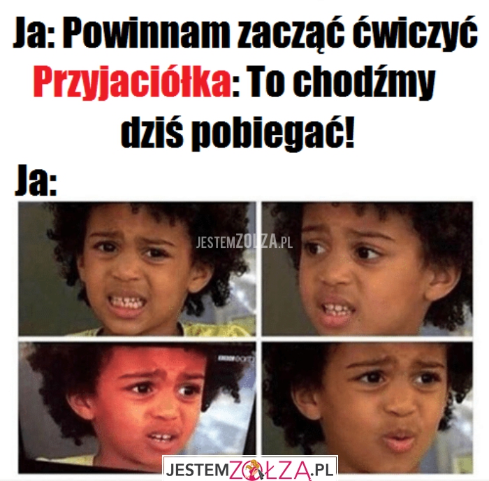 Powinnam zacząć...