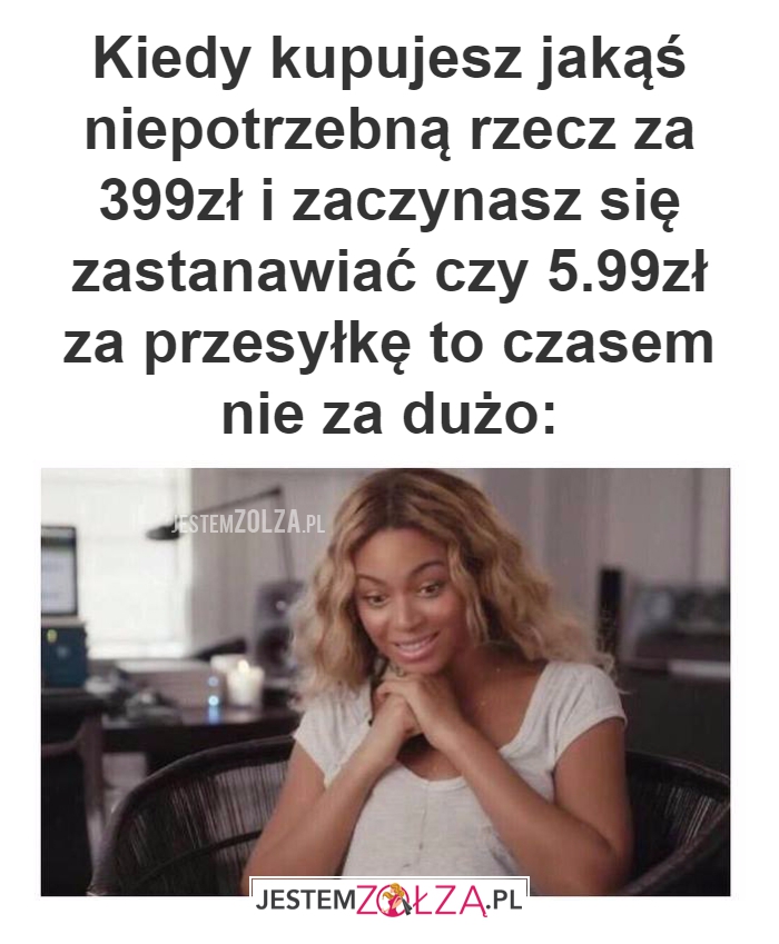 Kiedy kupujesz jakąś...