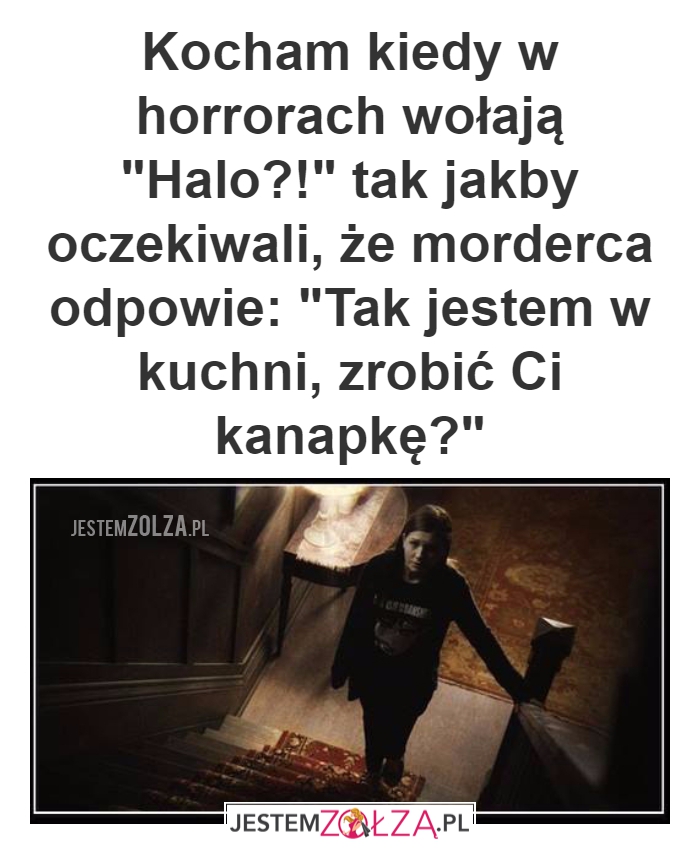 Kocham kiedy w horrorach...