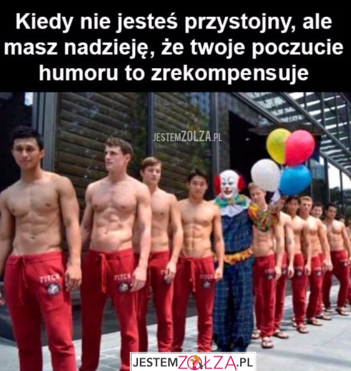 Kiedy nie jesteś przystojny
