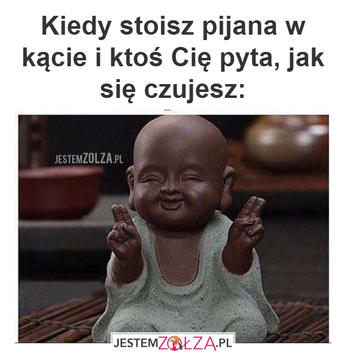 Kiedy stoisz pijana 