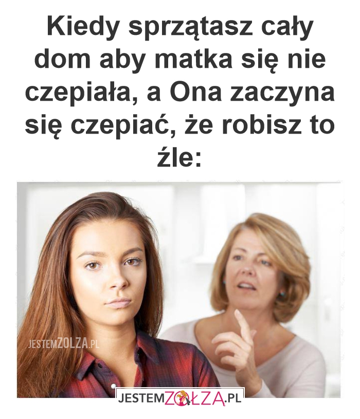 Kiedy sprzątasz cały 