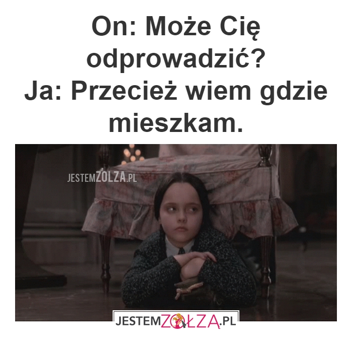 On: Może Cię odprowadzić