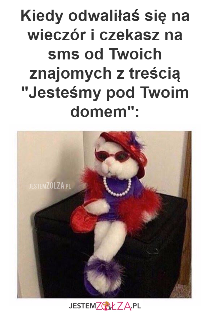 Kiedy odwaliłaś się