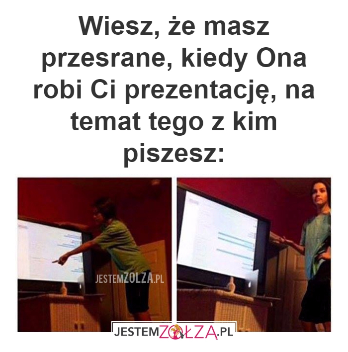 Wiesz, że masz przesrane
