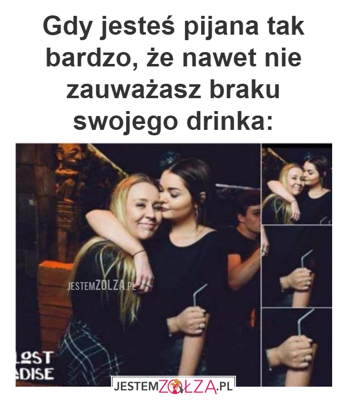 Gdy jesteś pijana 
