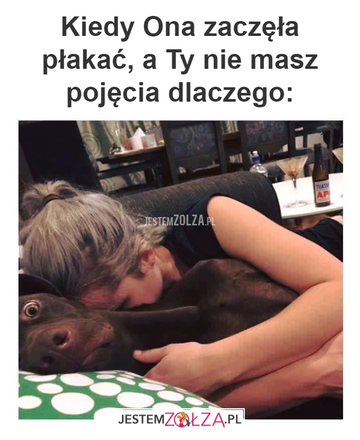 Kiedy Ona zaczęła płakać