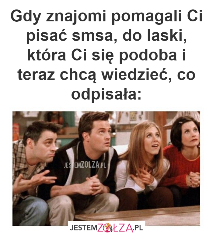 Gdy znajomi pomagali Ci