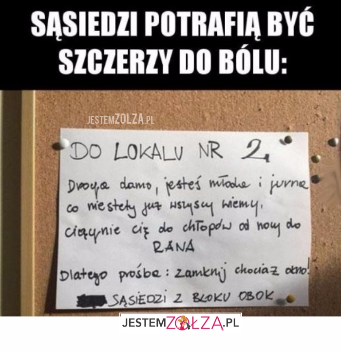 Szczerzy sąsiedzi...