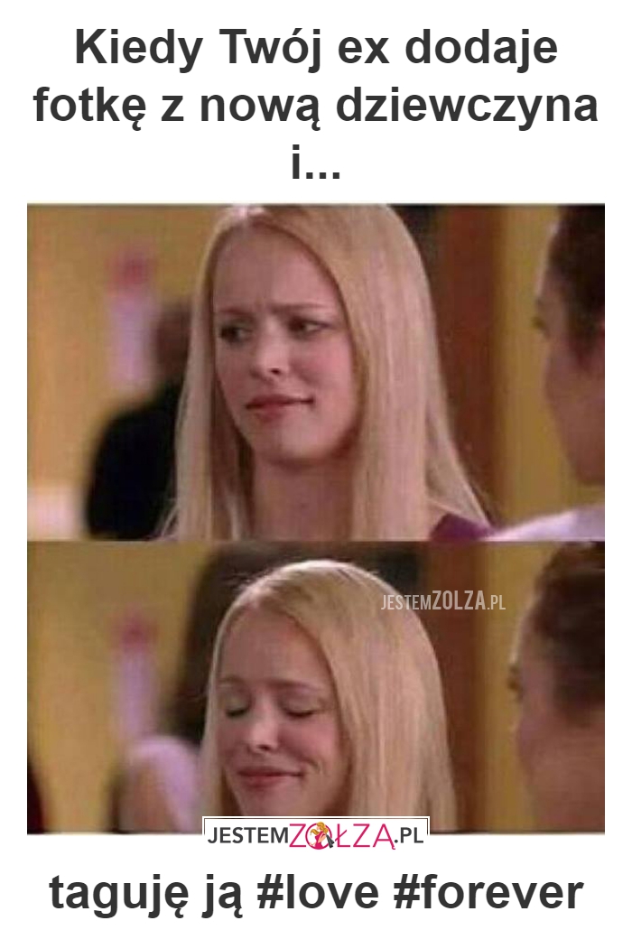 Kiedy Twój ex dodaje