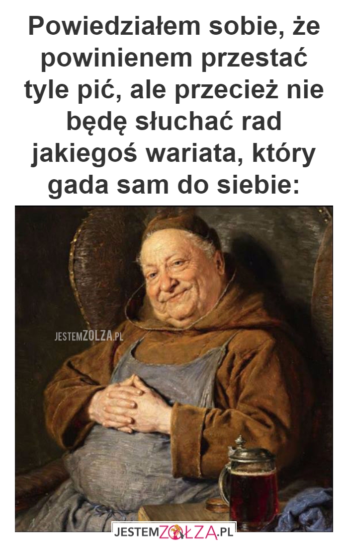 Powiedziałem sobie, że