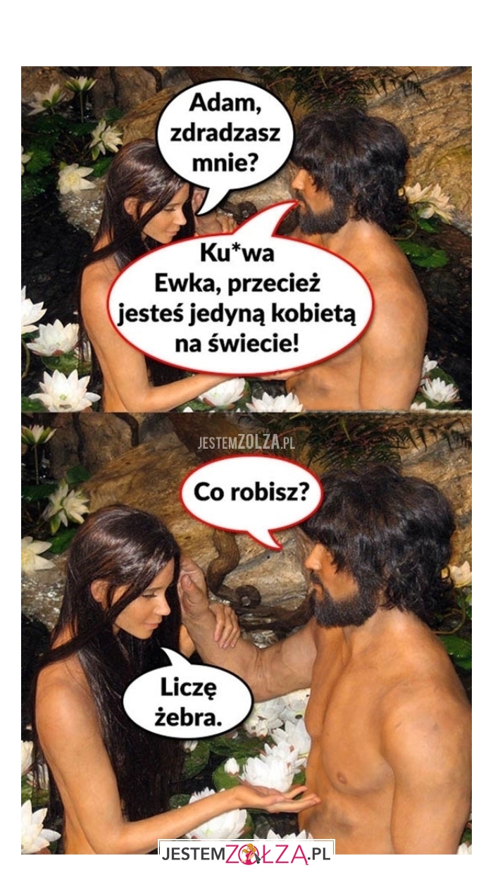 Adam, zdradzasz mnie?