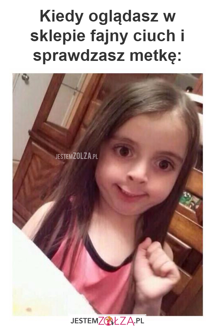 Kiedy oglądasz w sklepie 