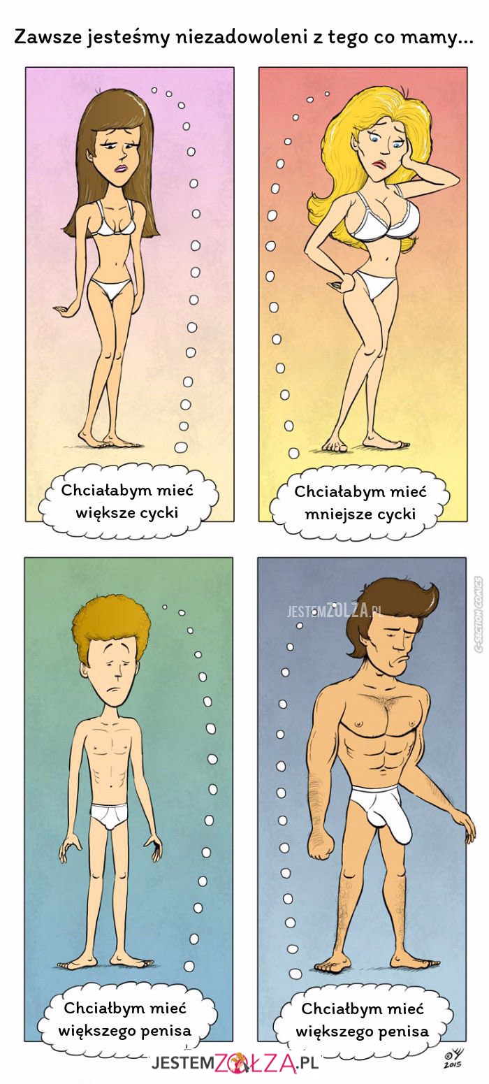 zawsze jesteśmy niezadowoleni