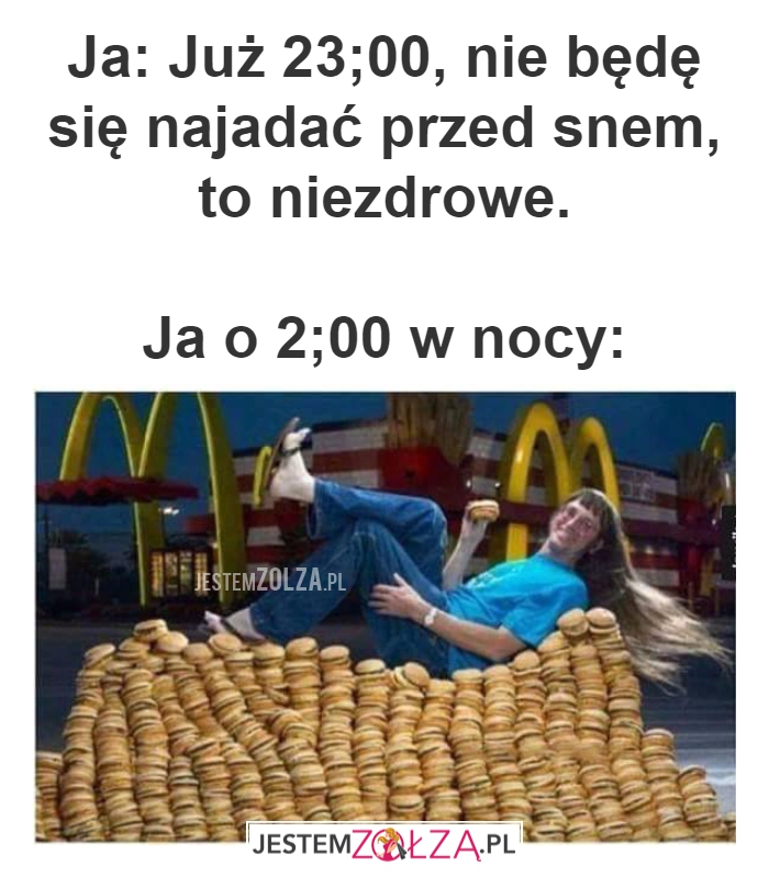 Ja: Już 23;00, nie będę 