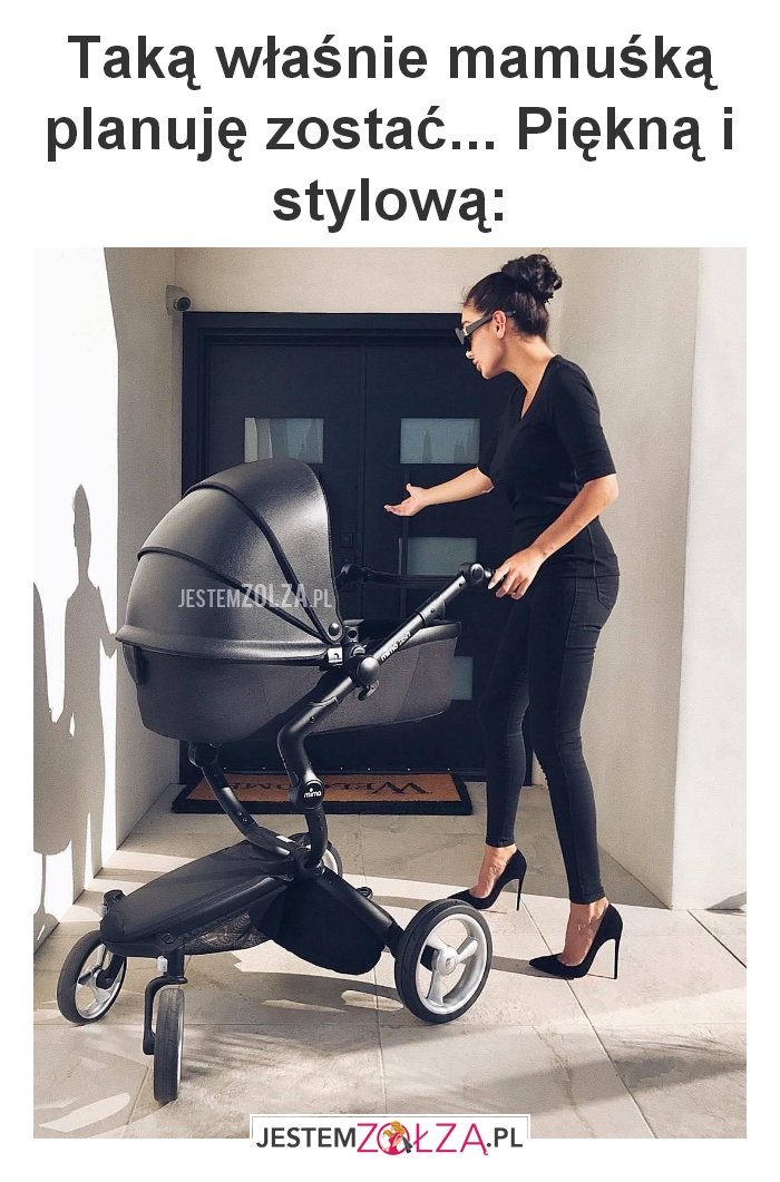 Taką właśnie mamuśką 