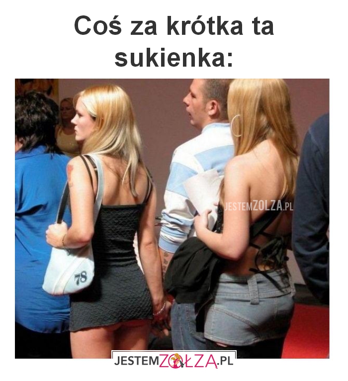 Coś za krótka 