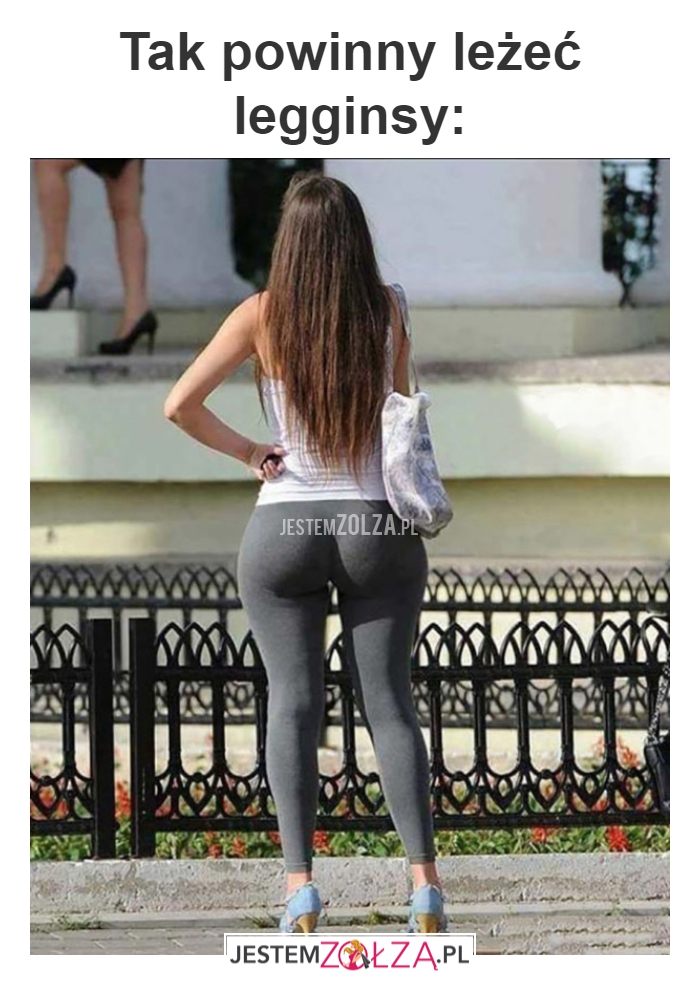 Tak powinny leżeć legginsy