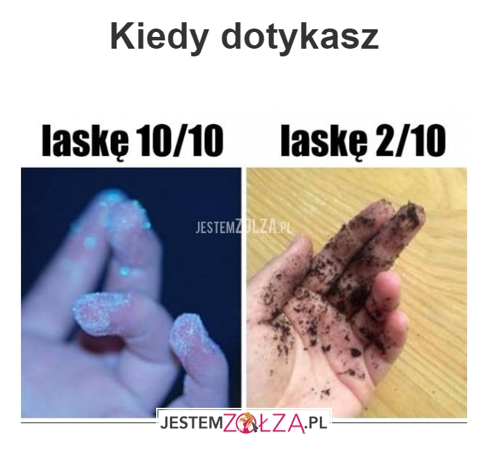 Kiedy dotykasz