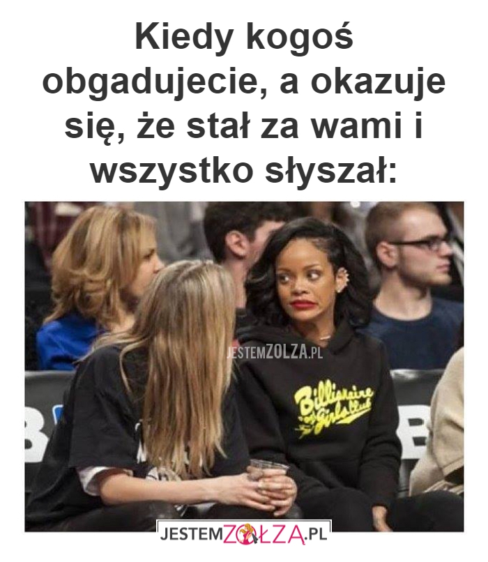 Kiedy kogoś obgadujecie