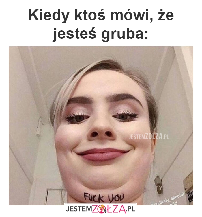 Kiedy ktoś mówi, że jesteś gruba