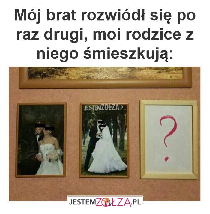 Mój brat rozwiódł 