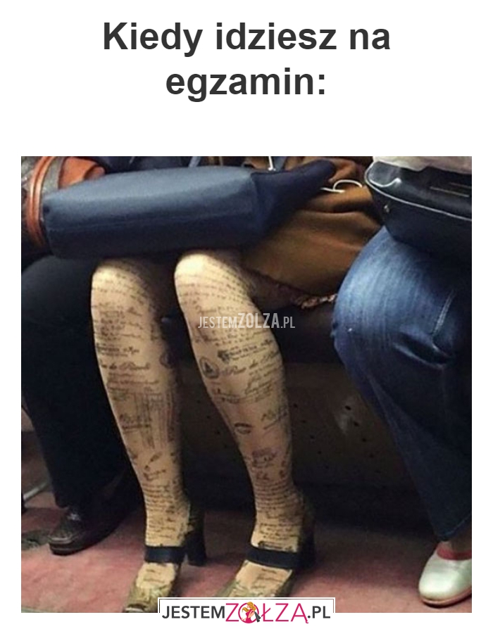 Kiedy idziesz na egzamin