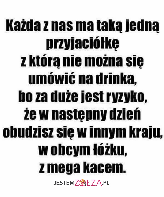 każda z nas ma taką