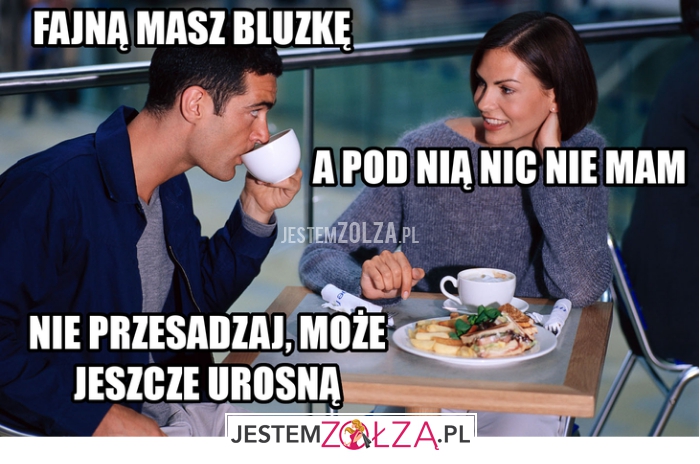 fajna masz bluzkę