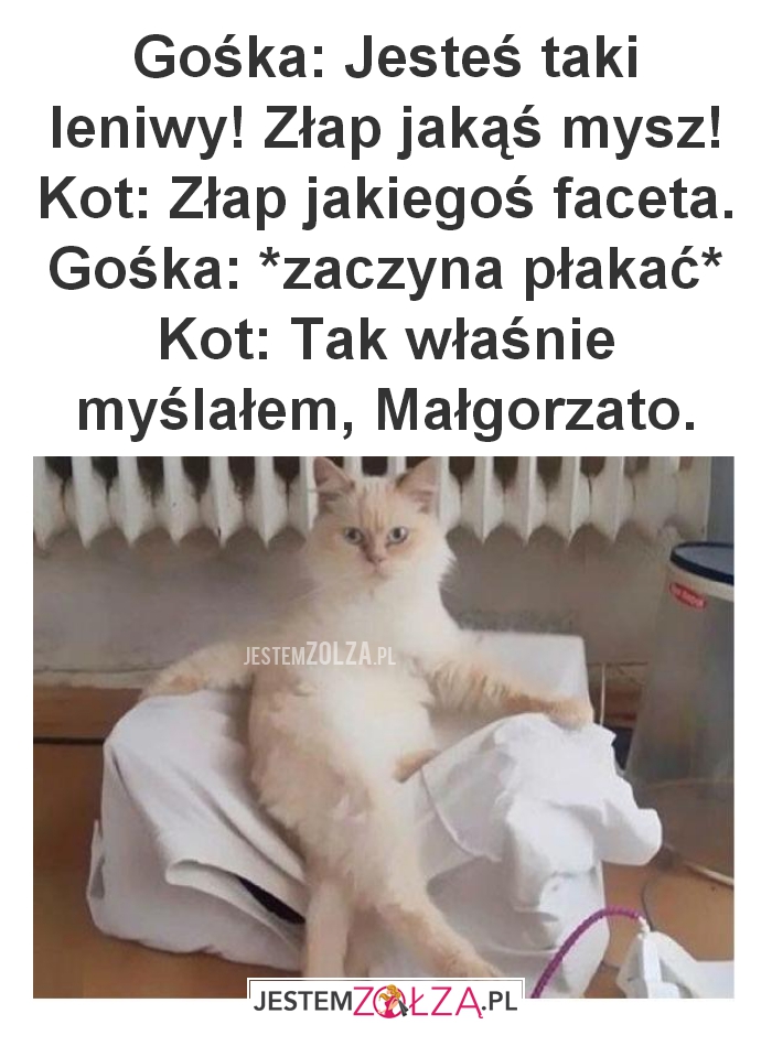 Gośka: Jesteś taki leniwy