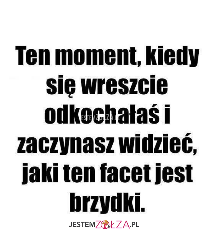 ten moment, kiedy