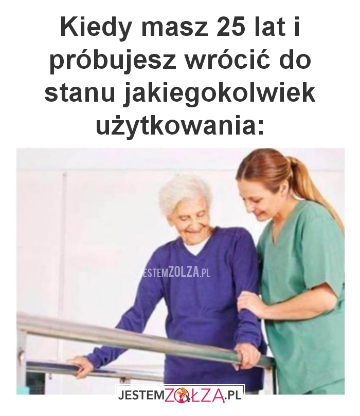 Kiedy masz 25 lat 