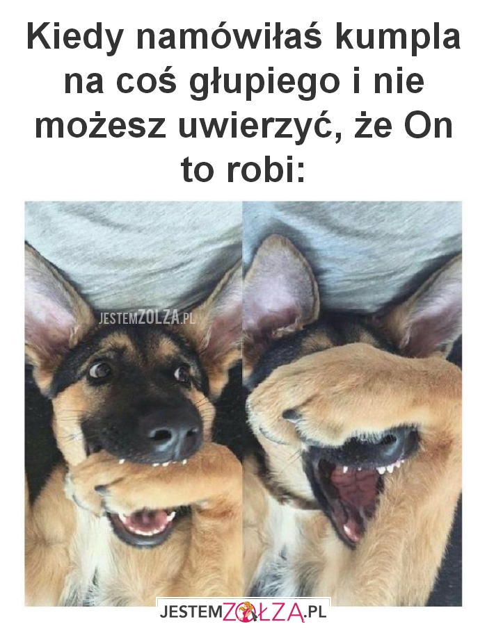 Kiedy namówiłaś kumpla 