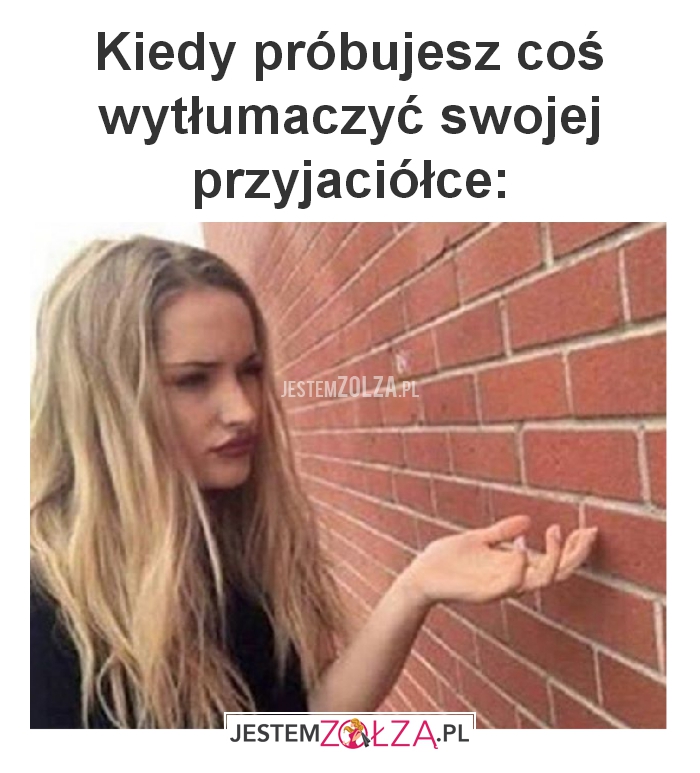 Kiedy próbujesz coś