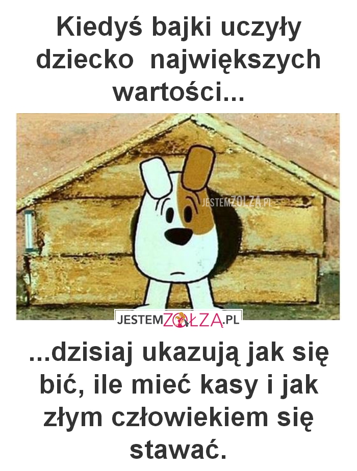 Kiedyś bajki uczyły