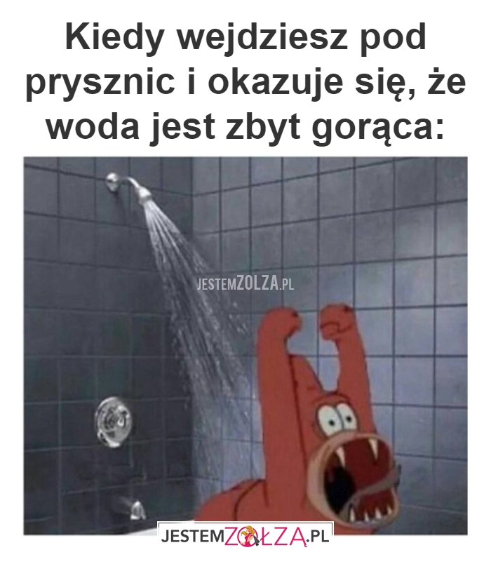 Kiedy wejdziesz pod prysznic