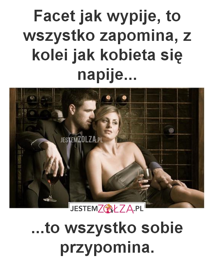 Facet jak wypije