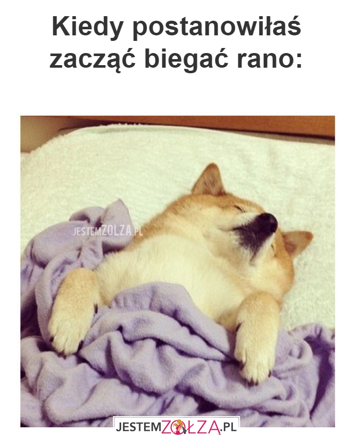 Kiedy postanowiłaś 