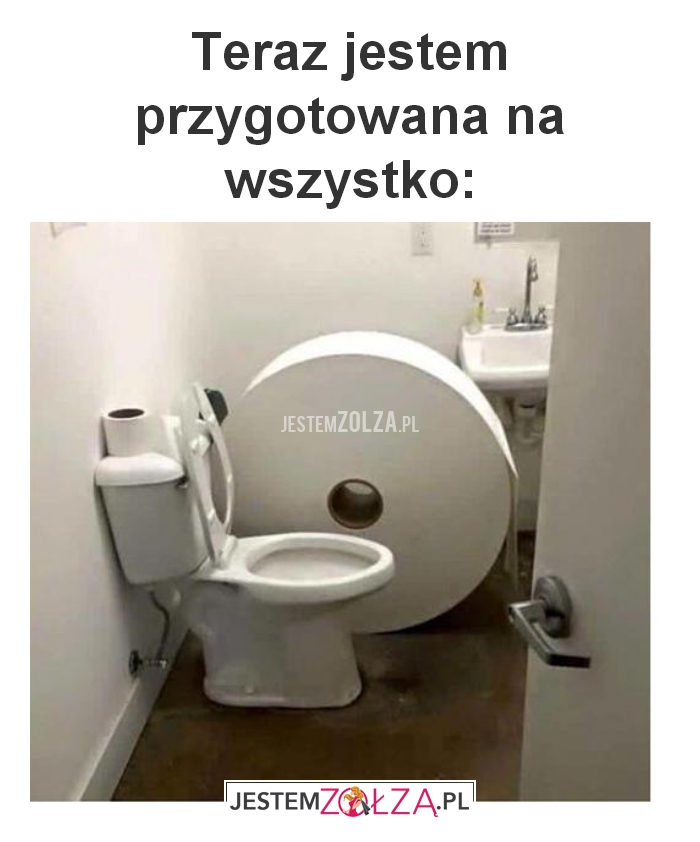 Teraz jestem przygotowana 