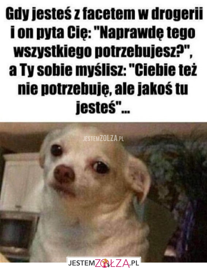 gdy jesteś z facetem