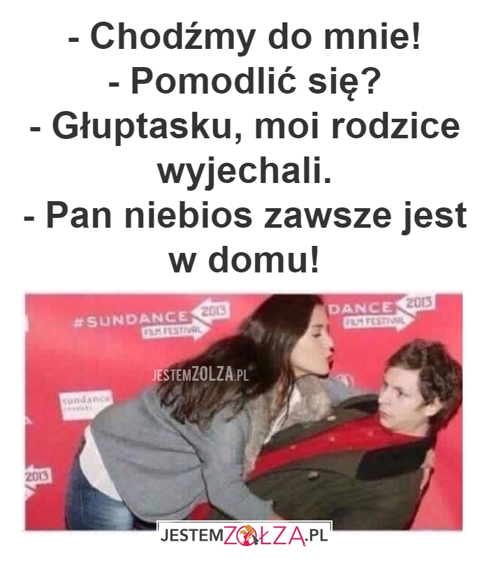 - Chodźmy do mnie!